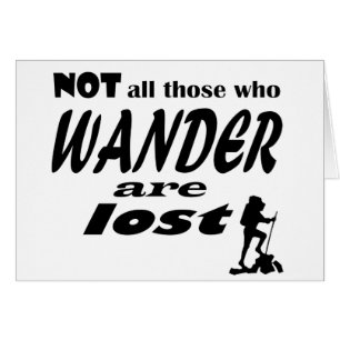 Nicht alle, die wandern, sind verloren