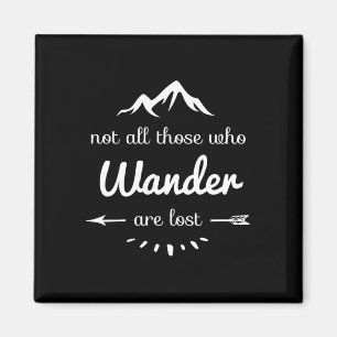 Nicht alle, die wandern, sind verloren Funny Hikin Magnet