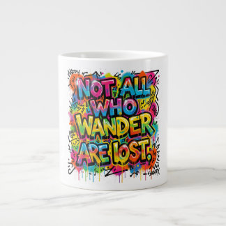 Nicht alle, die wandern, sind verloren Graffiti-Ku Jumbo-Tasse