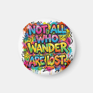 Nicht alle, die wandern, sind verloren Graffiti-Ku Magnet