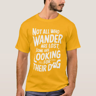 Nicht alle, die wandern, sind verloren, manche suc T-Shirt