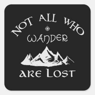 Nicht alle, die wandern, sind verloren quadratischer aufkleber