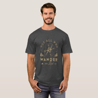 Nicht alle, die wandern, sind verloren T-Shirt