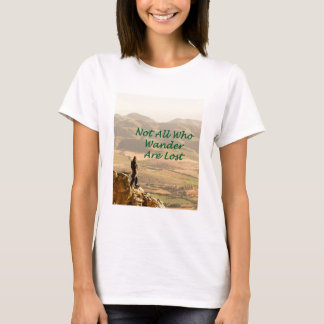 Nicht alle, die wandern, verlieren sich T-Shirt