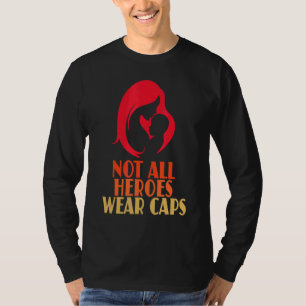 Nicht alle Helden tragen Caps Mütter Day Internati T-Shirt