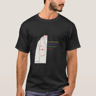 Nicht alle Helden tragen Kapseln - einige tragen K T-Shirt