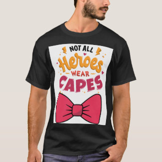 Nicht alle Helden tragen Kapseln T-Shirt