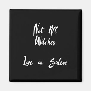 Nicht alle Hexen leben in Salem Hexe auf Broom Fun Magnet