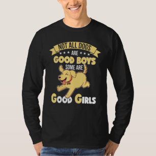 Nicht alle Hunde sind gute Jungen, einige sind Gol T-Shirt