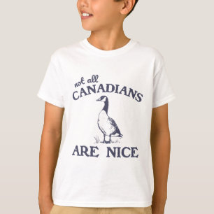 Nicht alle Kanadier sind nette lustige Gans  T-Shirt