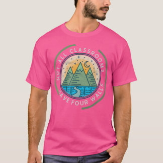 Nicht alle Klassenzimmer haben vier Wände Camping T-Shirt
