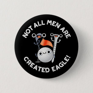 Nicht alle Männer sind erschaffen Adler Golf Pun D Button