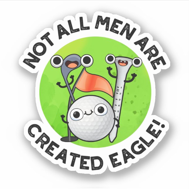 Nicht alle Männer sind erschaffen Eagle Funny Golf Aufkleber (Vorderseite)