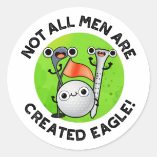Nicht alle Männer sind erschaffen Eagle Funny Golf Runder Aufkleber