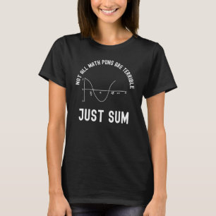 Nicht alle Mathepulen sind schrecklich, nur um Mat T-Shirt