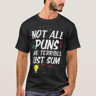 Nicht alle Puns sind schrecklich, nur Summe für Ma T-Shirt