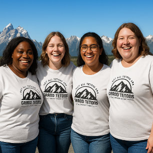 Nicht alle Tetons sind Grand Tetons - ABER MEINE S T-Shirt