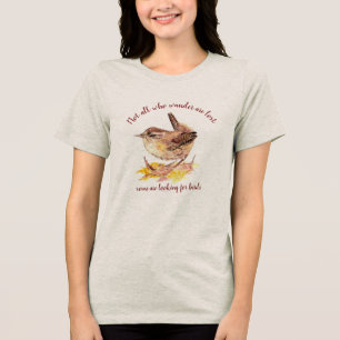 Nicht alle Wander verloren - Einige auf der Suche  Tri-Blend Shirt