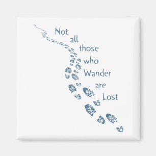 Nicht alle Wander-Wander-Wanderer sind verloren Wa Magnet