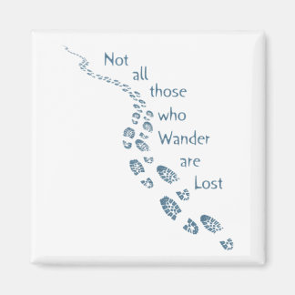 Nicht alle Wander-Wander-Wanderer sind verloren Wa Magnet