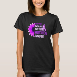 Nicht alle Wunden sind sichtbar Häusliche Gewalt b T-Shirt
