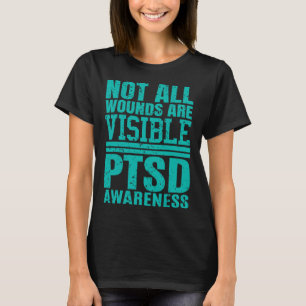 Nicht alle Wunden sind sichtbar - Ptsch-Bewusstsei T-Shirt