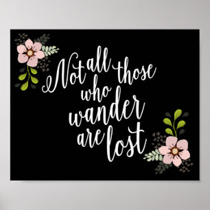 Nicht alles die, die Wander verlorener Zitat-Druck Poster