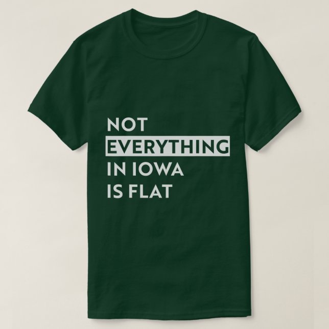 Nicht alles in Iowa ist flach T-Shirt (Design vorne)