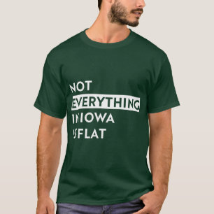 Nicht alles in Iowa ist flach T-Shirt