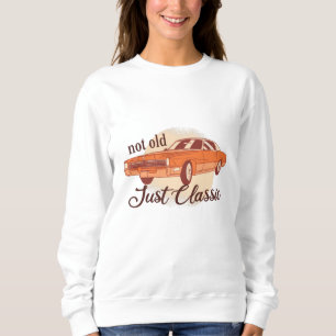 Nicht alt nur klassisch sweatshirt