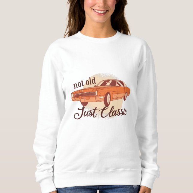 Nicht alt nur klassisch sweatshirt (Vorderseite)