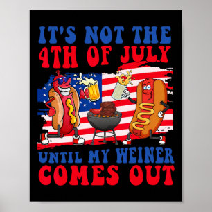 Nicht am 4. Juli, bis mein Weiner herumkommt Poster