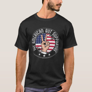 Nicht amerikanisch, aber unterstützend Tourist USA T-Shirt