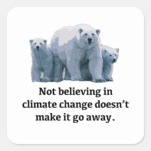 Nicht an den Klimawandel glauben Quadratischer Aufkleber