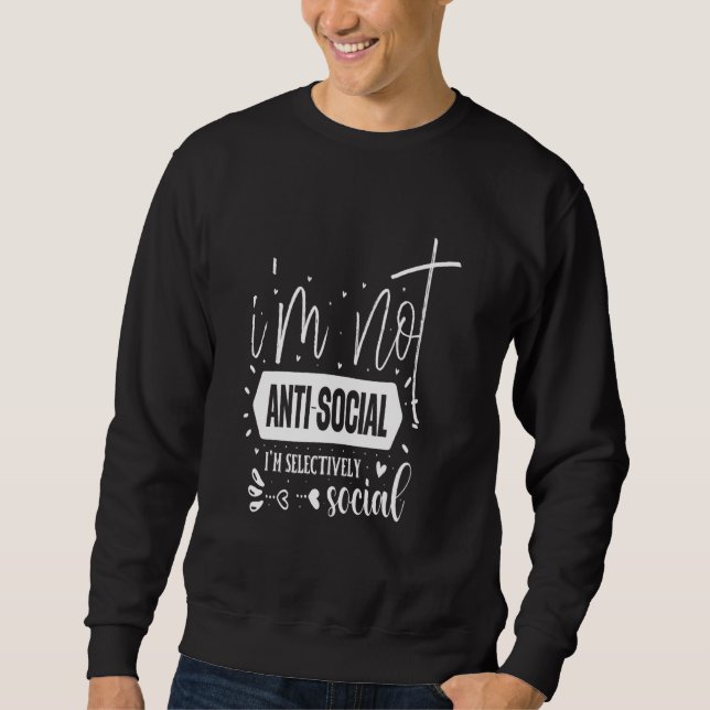 Nicht antisozial selektiv sozial, sarkastisch gefa sweatshirt (Vorderseite)