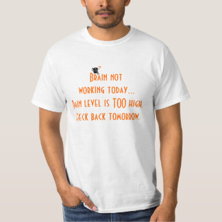 Nicht arbeitendes Gehirn T-Shirt