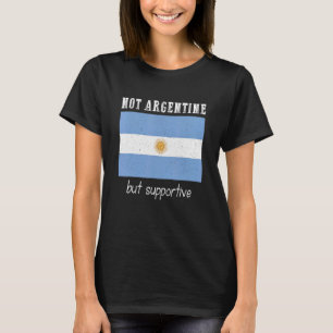 Nicht Argentiniens, sondern unterstützendes Argent T-Shirt
