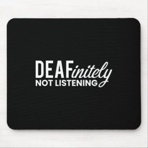 Nicht auf Deaf-mute hören Mousepad