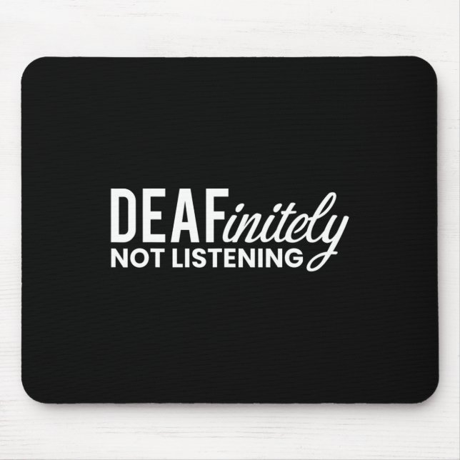 Nicht auf Deaf-mute hören Mousepad (Vorne)