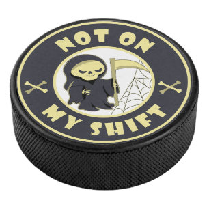 Nicht auf meiner Schicht Grim Sensenmann Halloween Eishockey Puck