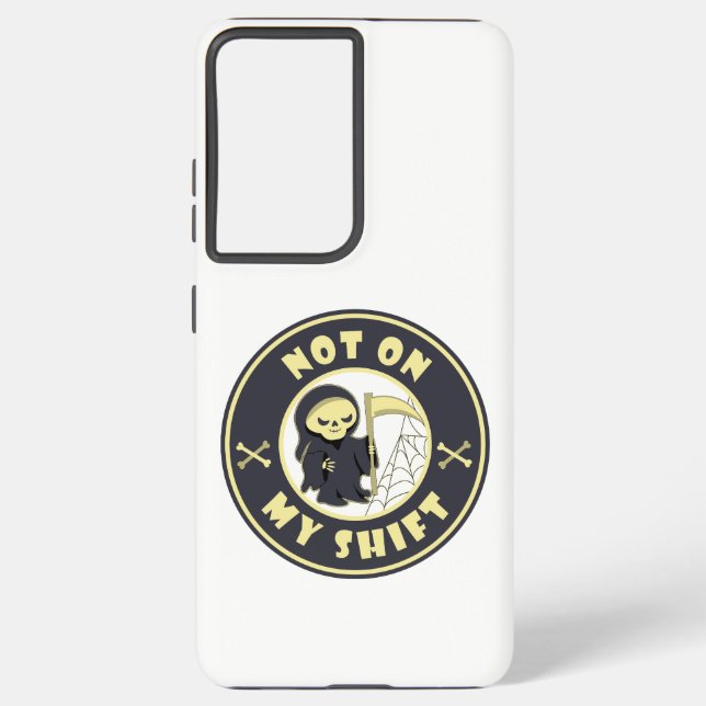 Nicht auf meiner Schicht Grim Sensenmann Halloween Samsung Galaxy Hülle (Rückseite)
