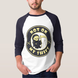Nicht auf meiner Schicht Grim Sensenmann Halloween T-Shirt