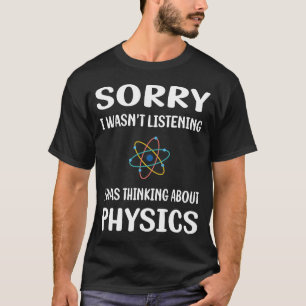 Nicht auf Physik hören T-Shirt