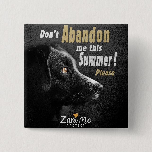 Nicht aufgeben in diesem Sommer - Schutz der Hunde Button (Vorderseite)