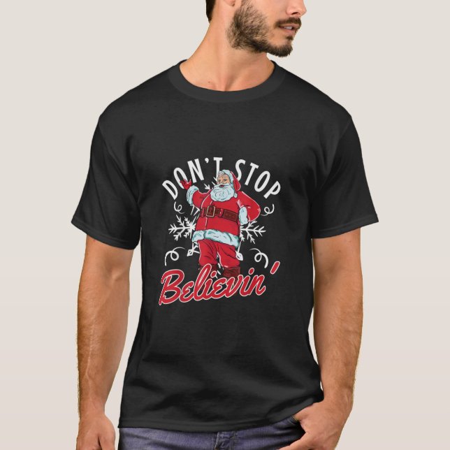 Nicht aufhören, an den Weihnachtsmann zu glauben,  T-Shirt (Vorderseite)