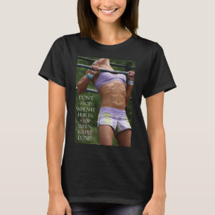 Nicht aufhören - Bodybuilding trainieren Motiviere T-Shirt