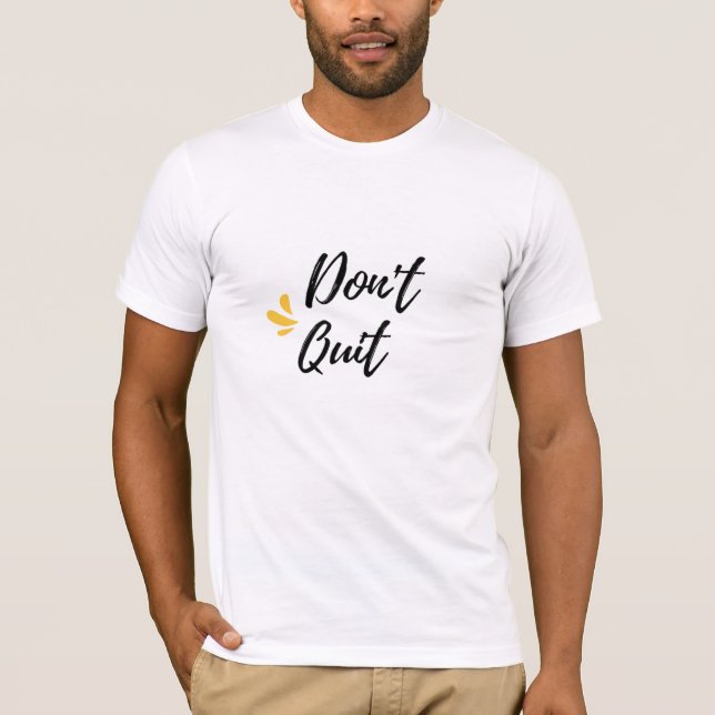 Nicht aufhören T-Shirt (Vorderseite)