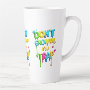 Nicht aufwachsen, es ist eine Falle Funny Quote Milchtasse