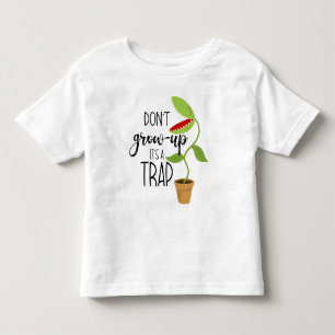 Nicht aufwachsen, es ist eine lustige Venus Fliege Kleinkind T-shirt