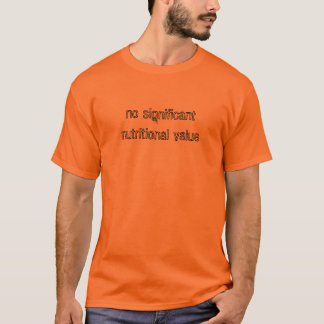 nicht bedeutender Nährwert T-Shirt
